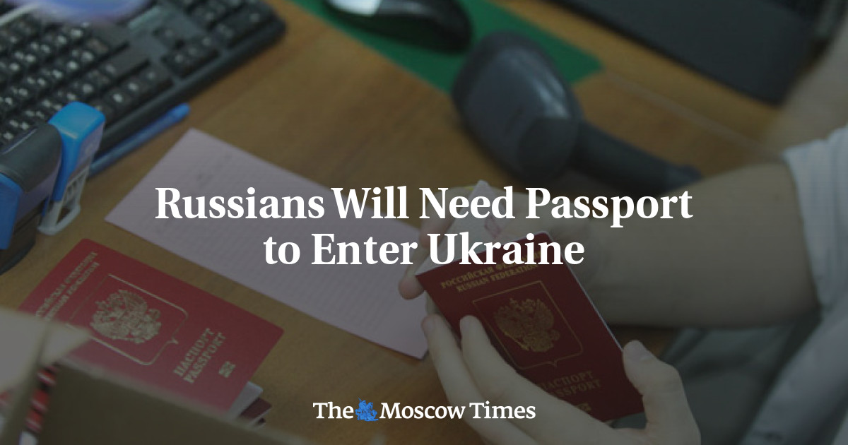 Russians Will Need Passport To Enter Ukraine