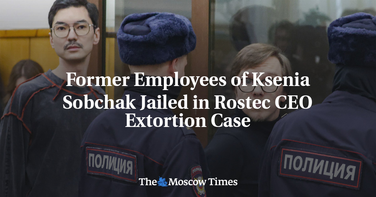 Former Employees Of Ksenia Sobchak Jailed In Rostec Ceo Extortion Case