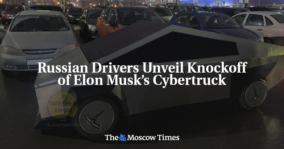 Russian Drivers Unveil Knockoff Of Tesla Cybertruck The Moscow Times