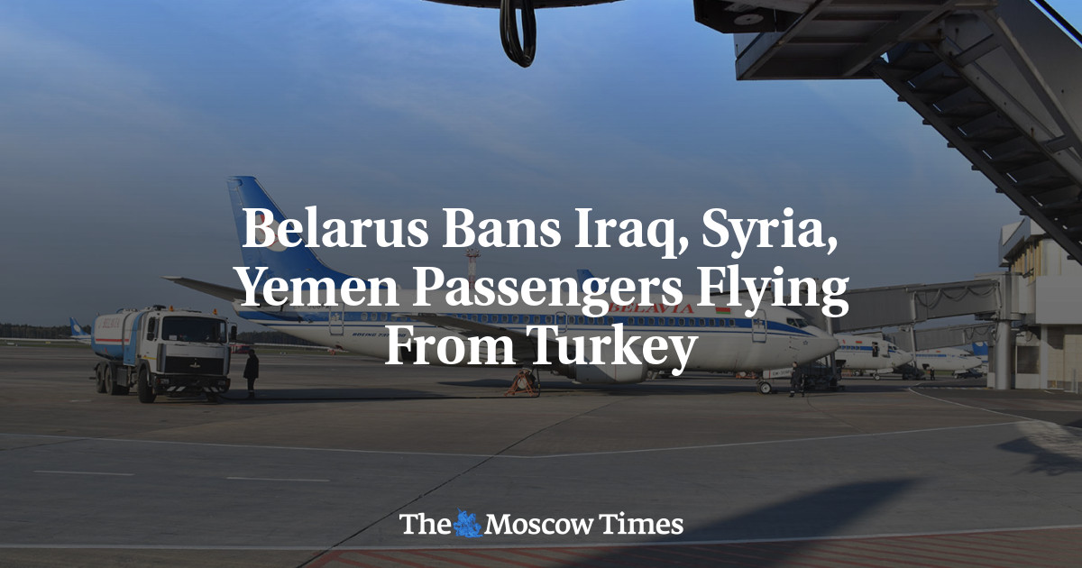 Belarus Bans Iraq Syria Yemen Passengers Flying From Turkey The