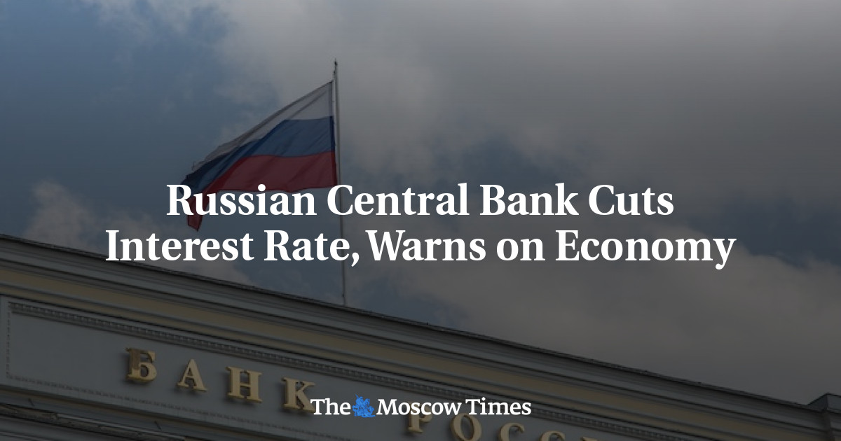 Bank Sentral Rusia memangkas suku bunga, memperingatkan ekonomi