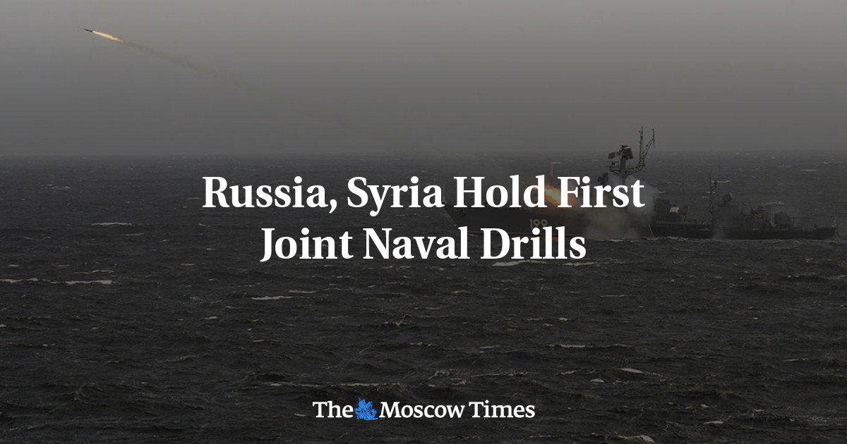 Russia and Syria Hold First Joint Naval Drills in Mediterranean - The ...