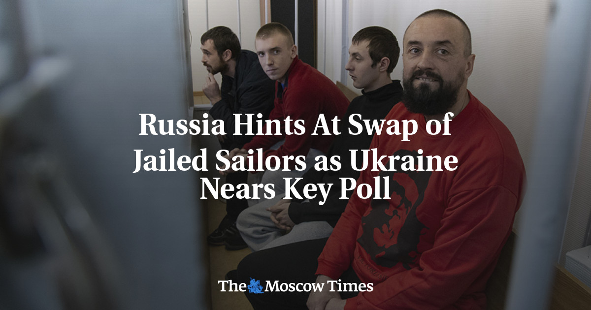 Russia Hints At Swap of Jailed Sailors as Ukraine Nears Key Poll - The ...