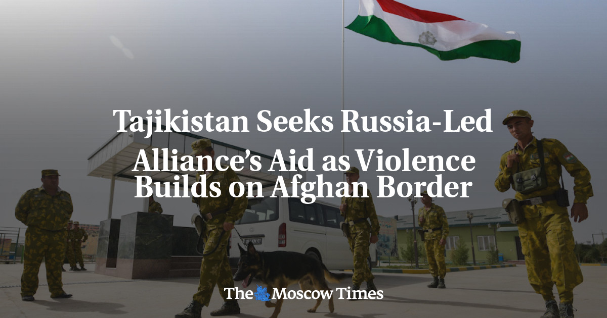 Tajikistan mencari bantuan dari Aliansi pimpinan Rusia saat kekerasan meningkat di perbatasan Afghanistan