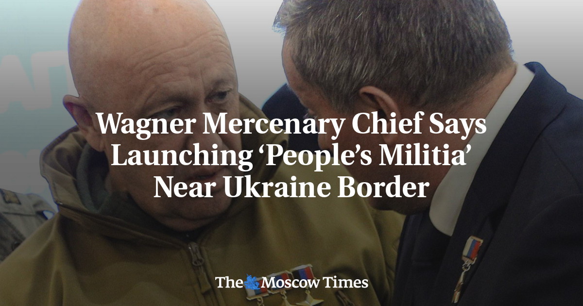 Wagner Mercenary Chief Says Launching ‘People’s Militia’ Near Ukraine ...