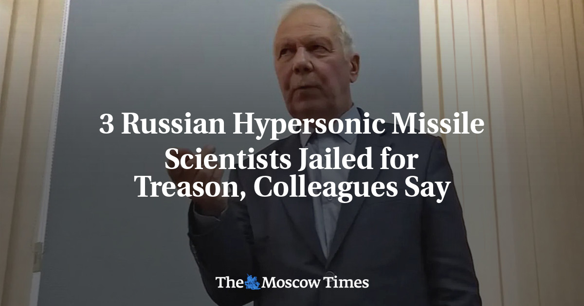 3 ilmuwan rudal hipersonik Rusia dipenjara karena pengkhianatan, kata rekannya