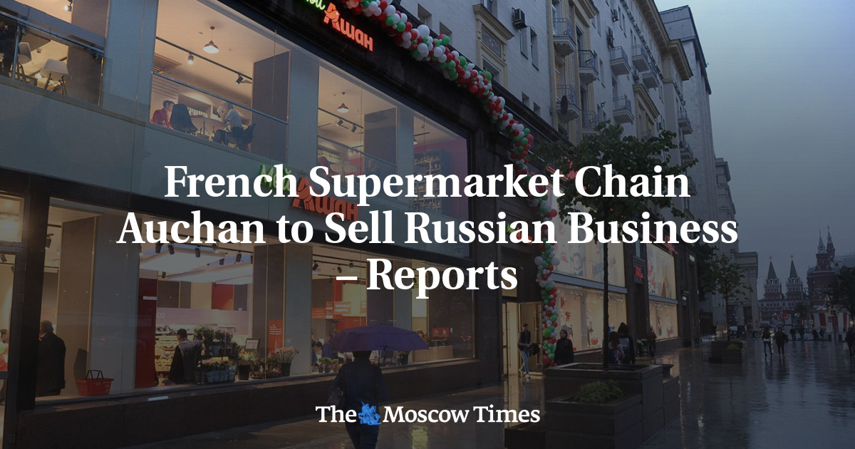 French Supermarket Chain Auchan to Sell Russian Business – Reports