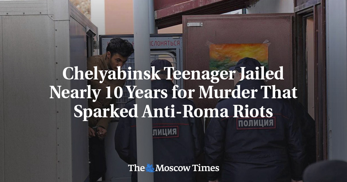 Roma Riot Chelyabinsk Teenager Jailed Nearly 10 Years for Murder That Sparked ...