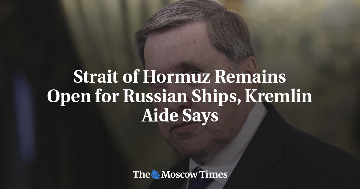 Strait of Hormuz Remains Open for Russian Ships, Kremlin Aide Says