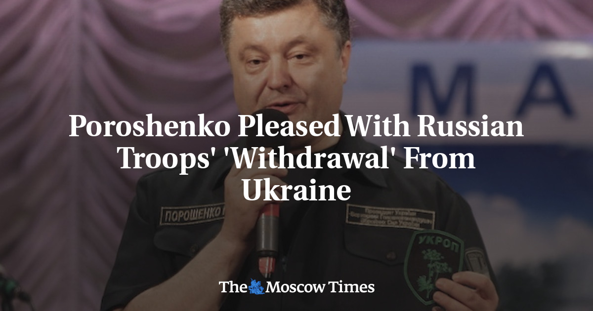 Poroshenko puas dengan ‘Penarikan’ pasukan Rusia dari Ukraina