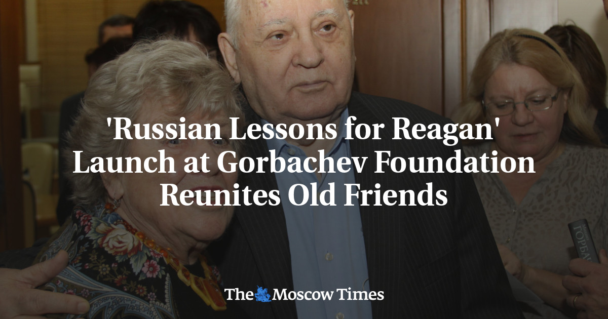 Peluncuran ‘Pelajaran Rusia untuk Reagan’ di Yayasan Gorbachev menyatukan kembali teman-teman lama