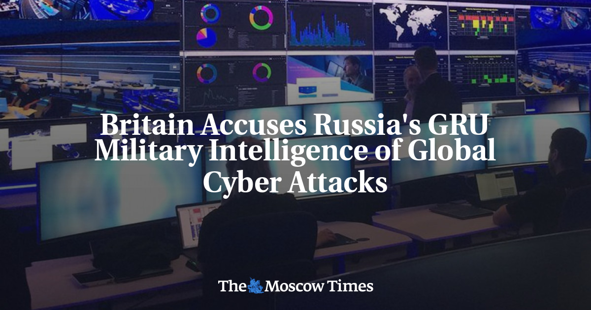 Inggris menuduh Intelijen Militer GRU Rusia melakukan serangan siber global