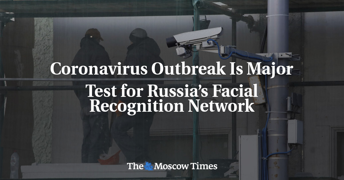 Coronavirus Outbreak Is Major Test for Russia’s Facial Recognition ...