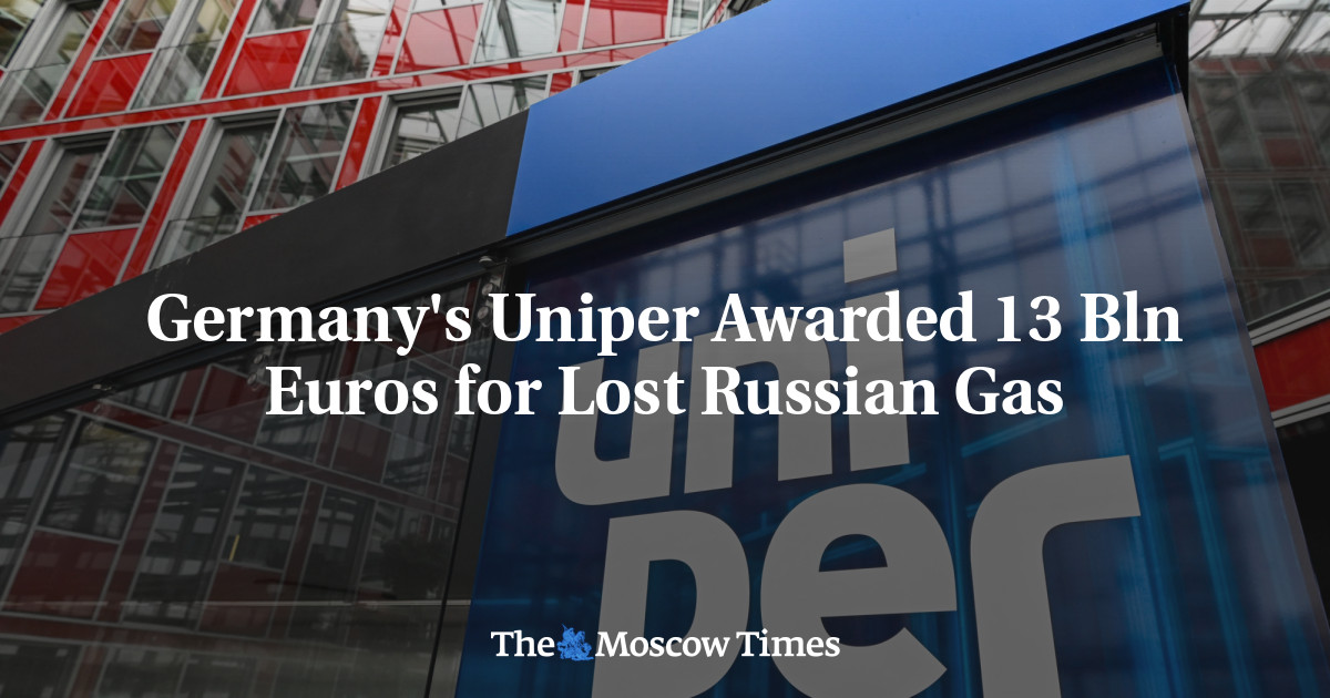 Die deutsche Uniber hat 13 Milliarden Euro für verlorenes russisches Gas zugesprochen