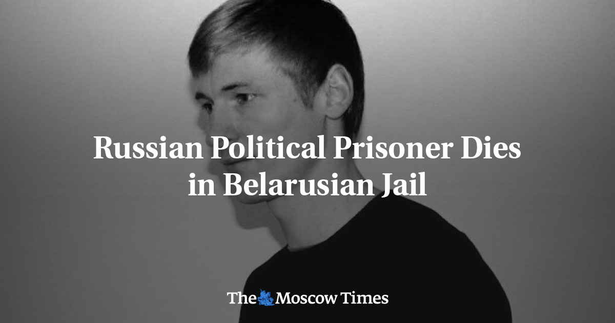 Russian Political Prisoner Dies in Belarusian Jail