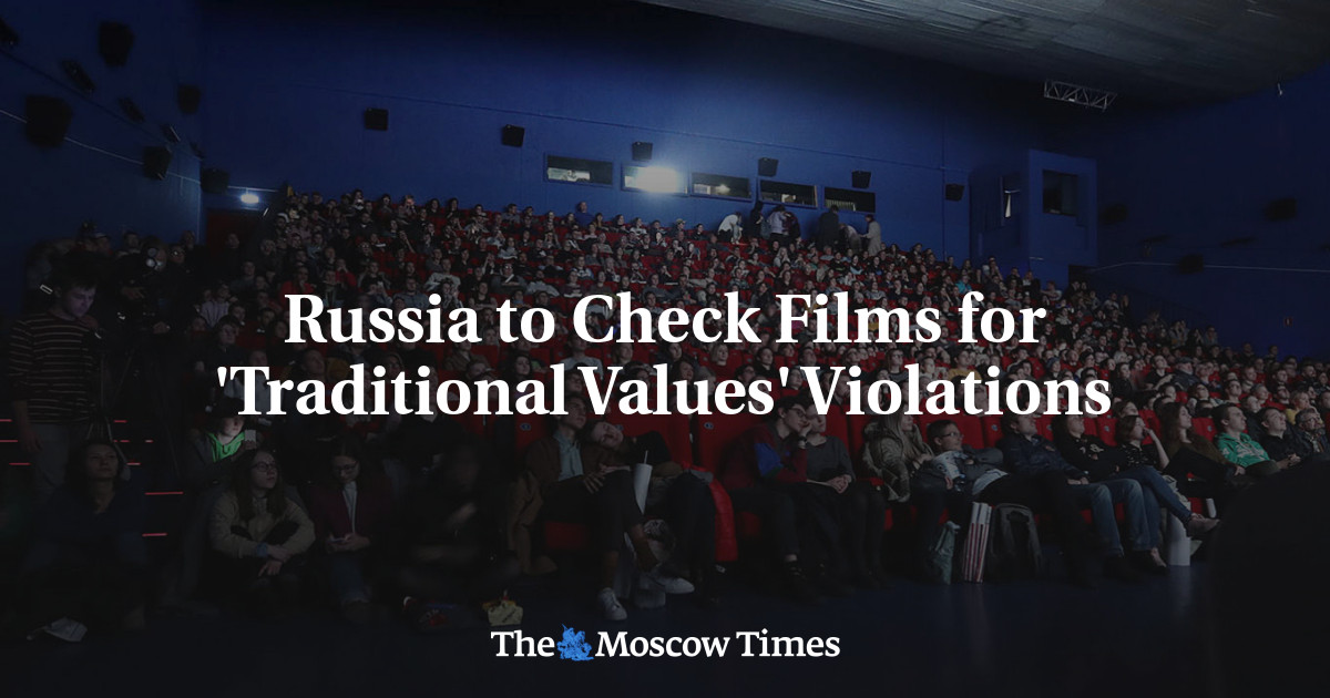 Russia to Check Films for 'Traditional Values' Violations