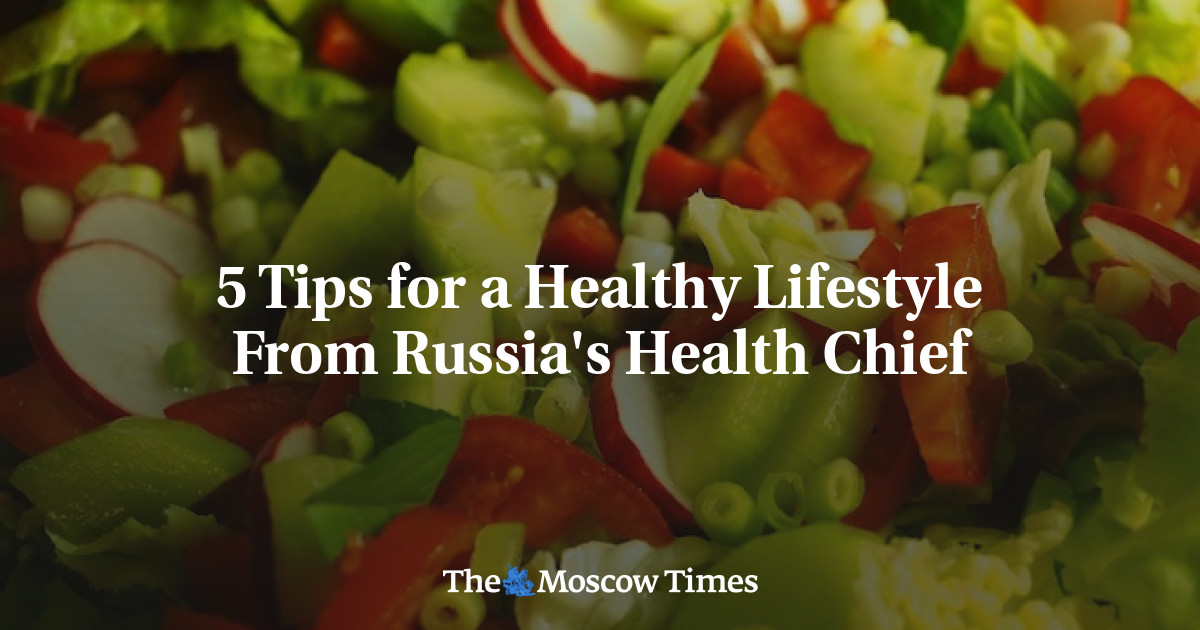 5 Tips for a Healthy Lifestyle From Russia's Health Chief