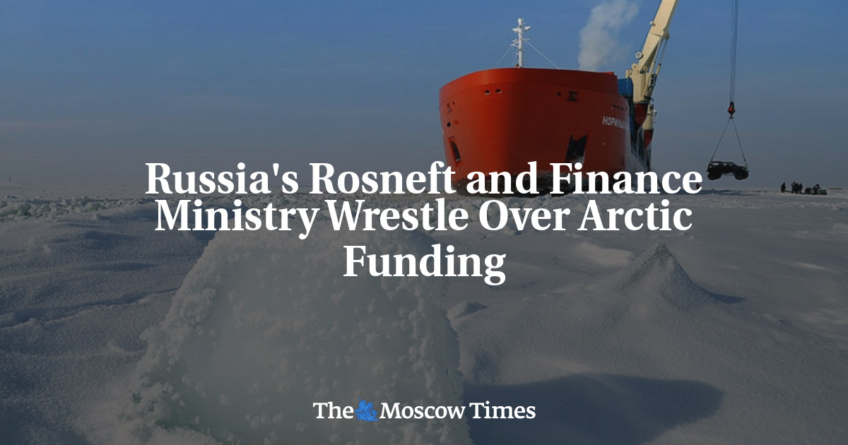 Rosneft Rusia dan Kementerian Keuangan Bergulat Atas Pendanaan Arktik