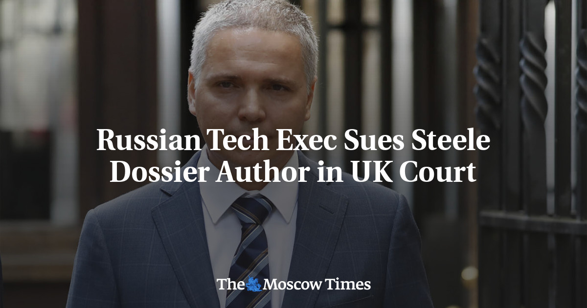Pelaksana Teknologi Rusia Menuntut Steele Dossier Author di Pengadilan Inggris