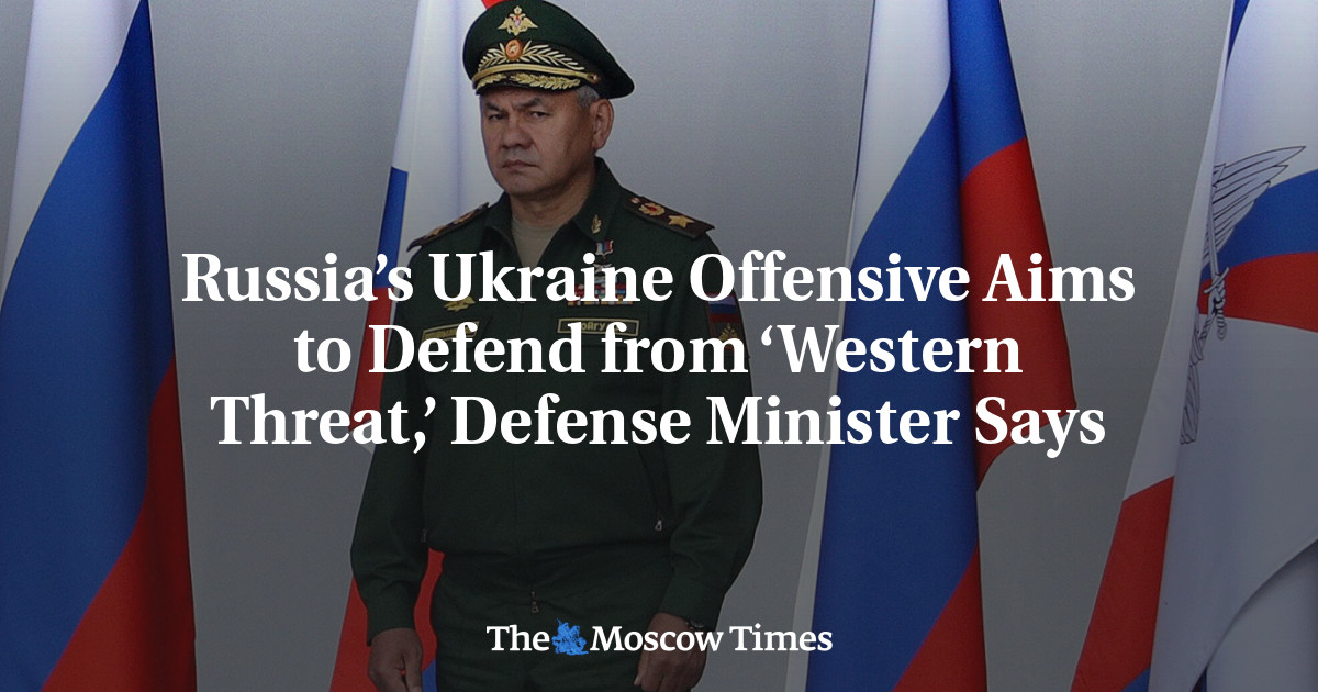 Serangan Rusia di Ukraina bertujuan untuk mempertahankan diri dari ‘ancaman Barat’, kata menteri pertahanan