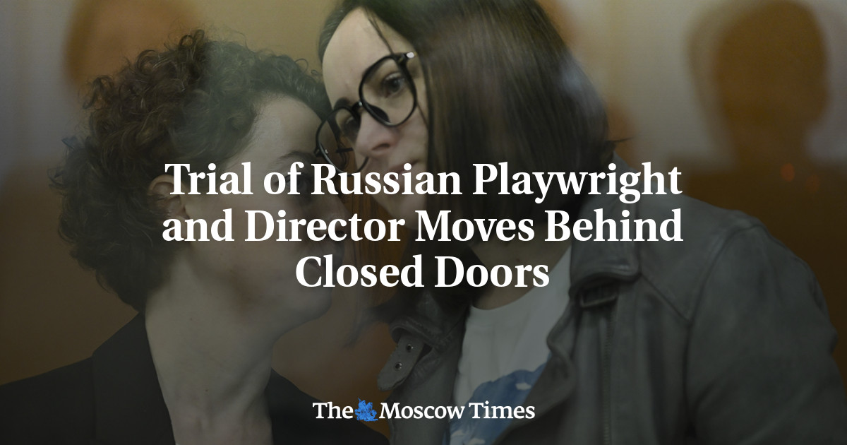 Trial Of Russian Playwright And Director Moves Behind Closed Doors The Moscow Times 7890