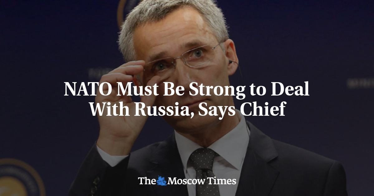 NATO Must Be Strong to Deal With Russia, Says Chief