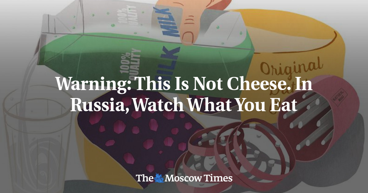 Ini bukan keju.  Perhatikan apa yang Anda makan di Rusia