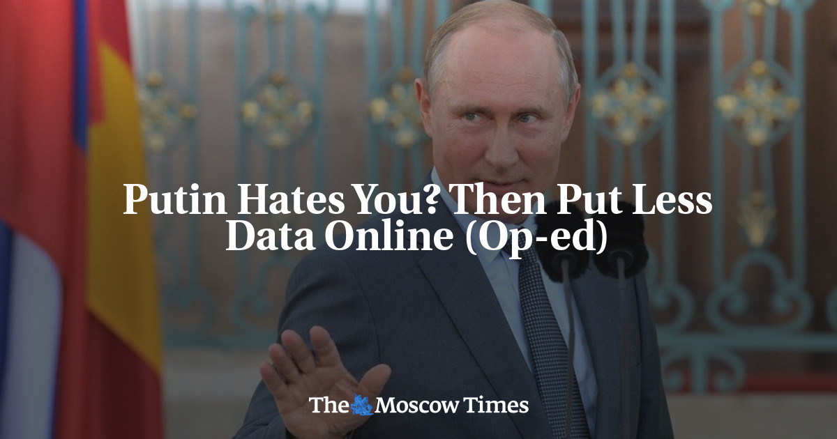 Apakah Putin membencimu?  Lalu kurangi data online (Op-ed)