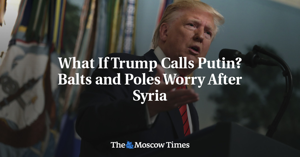 Bagaimana jika Trump menelepon Putin?  Balt dan Polandia mengkhawatirkan Suriah