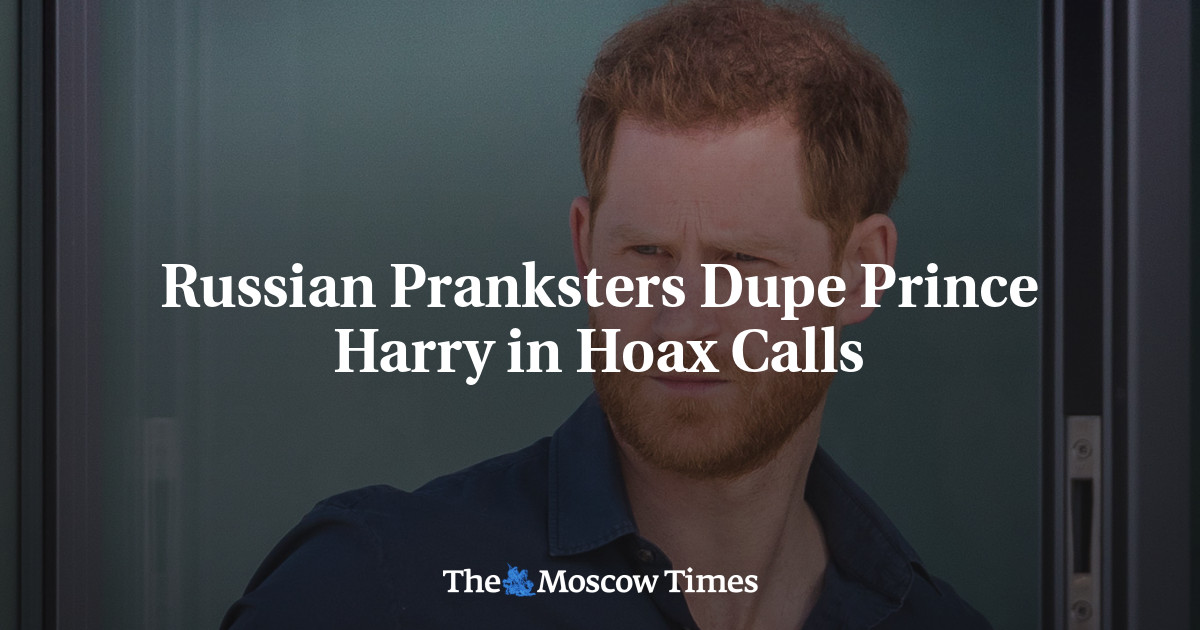 Russian Pranksters Dupe Prince Harry In Hoax Calls The Moscow Times 