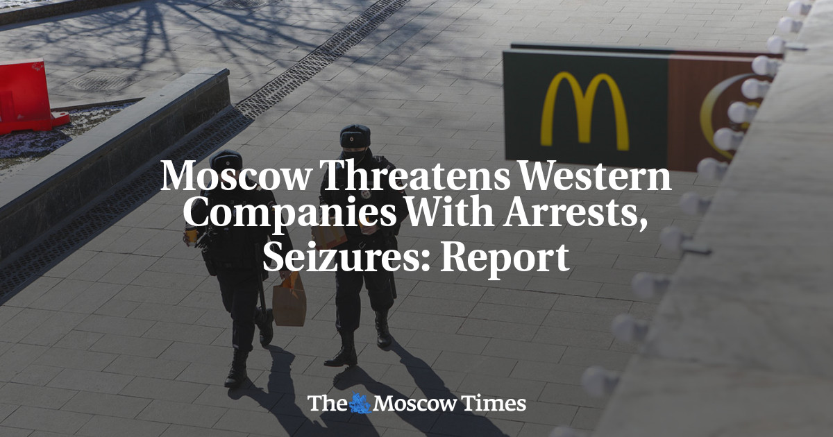Moskow mengancam perusahaan Barat dengan penangkapan, penyitaan: lapor
