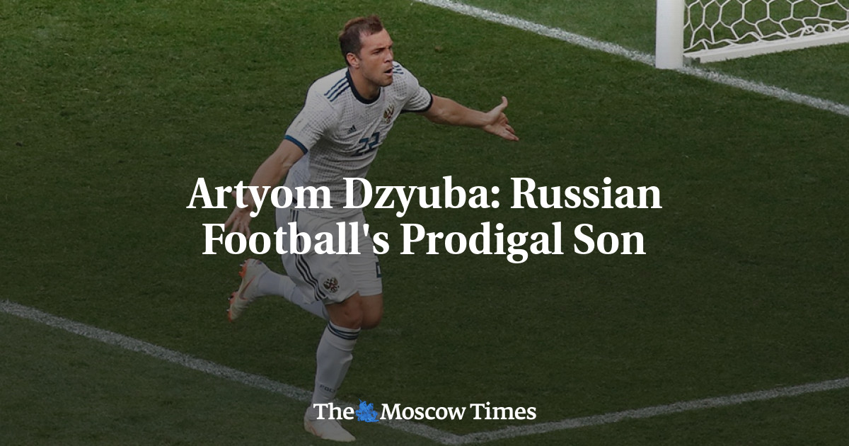 Artyom Dzyuba: Russian Football's Prodigal Son