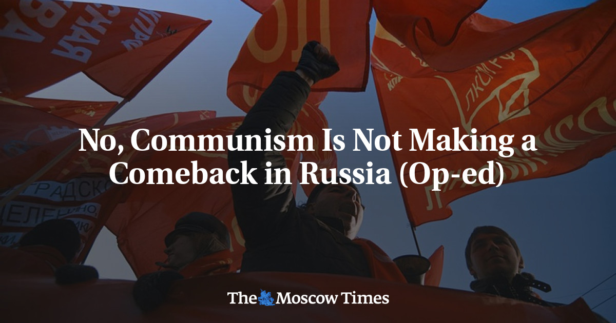 Tidak, Komunisme Tidak Muncul Kembali di Rusia (Op-ed)