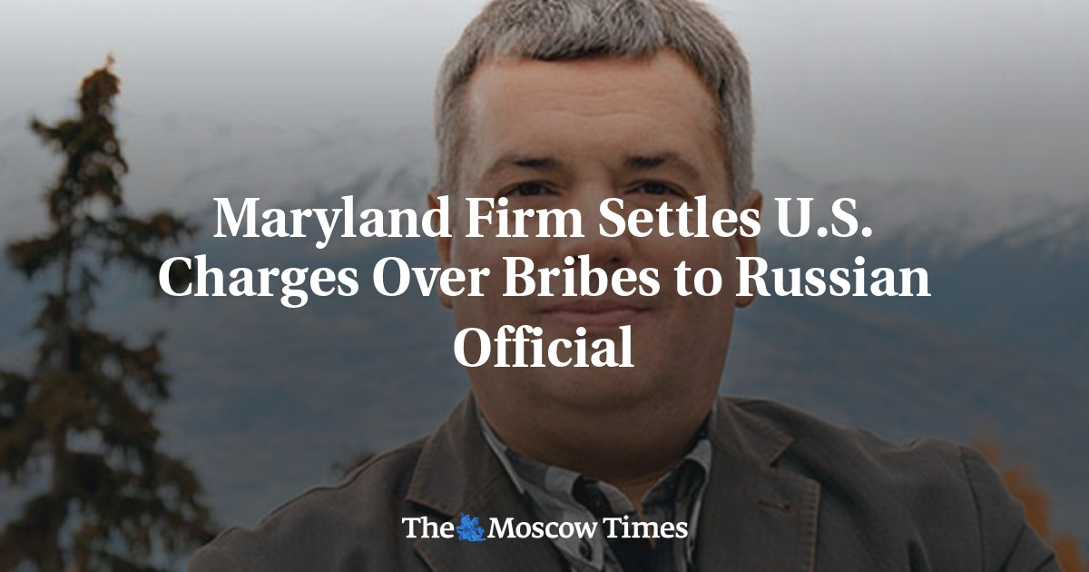Perusahaan Maryland menyelesaikan dakwaan AS atas suap kepada pejabat Rusia