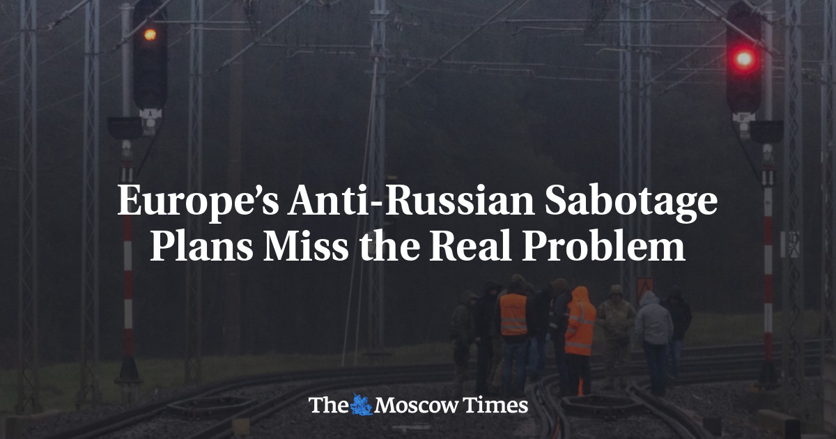 Europe’s Anti-Russian Sabotage Plans Miss the Real Problem