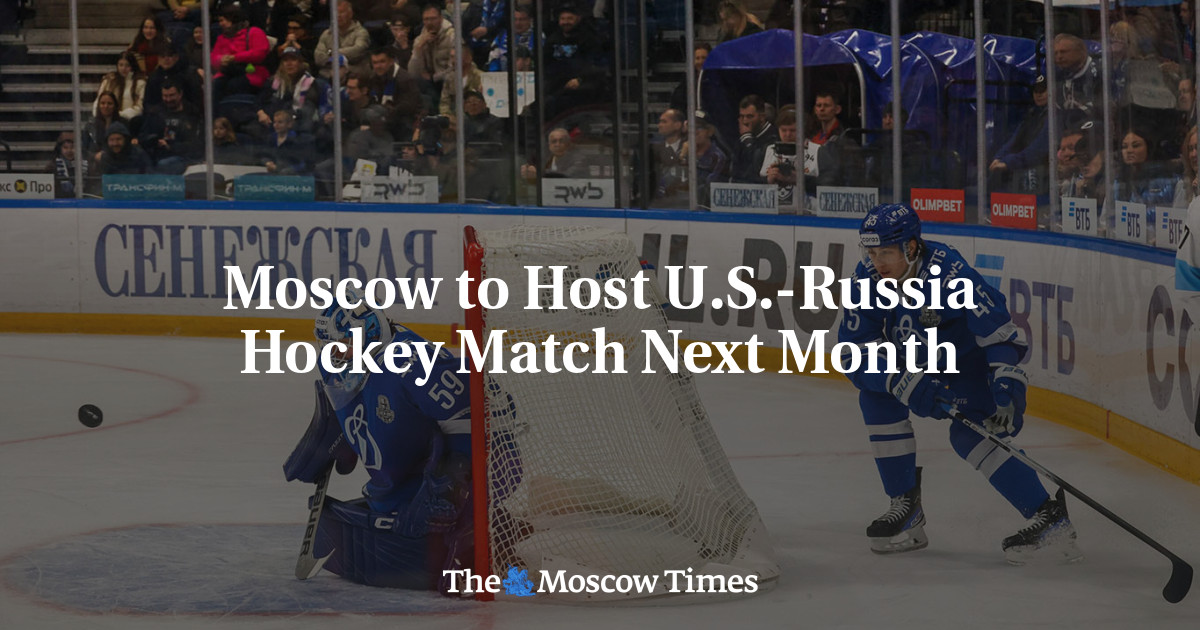 Moscow to Host U.S.-Russia Hockey Match Next Month