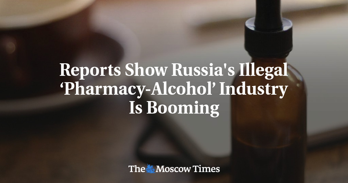 Laporan menunjukkan bahwa industri ‘alkohol farmasi’ ilegal Rusia sedang booming