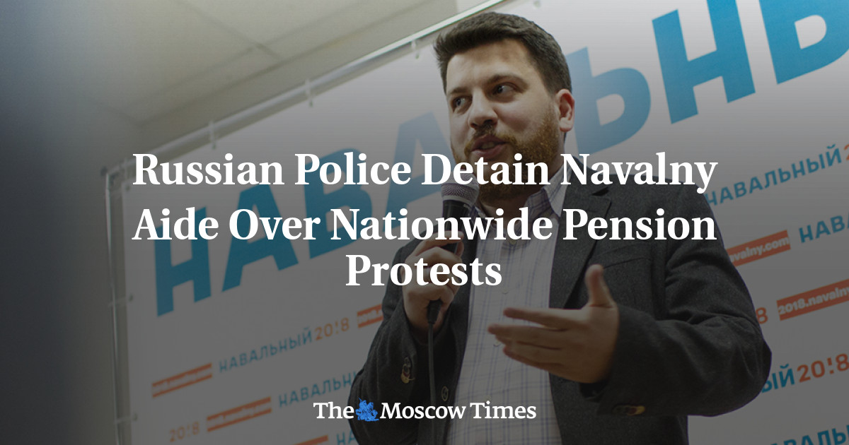 Russian Police Detain Navalny Aide Over Nationwide Pension Protests ...