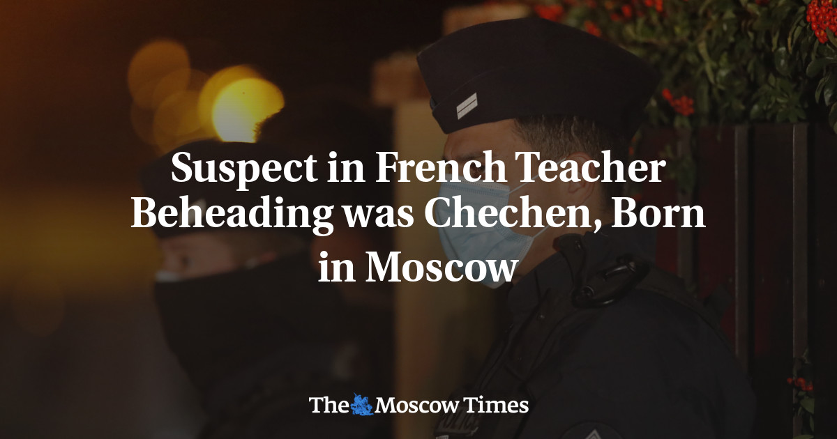 Suspect In French Teacher Beheading Was Chechen, Born In Moscow - The ...