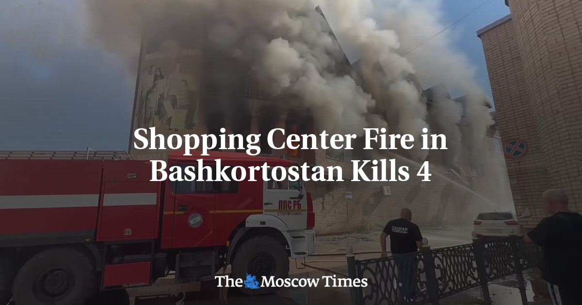 Shopping Center Fire in Bashkortostan Kills 4
