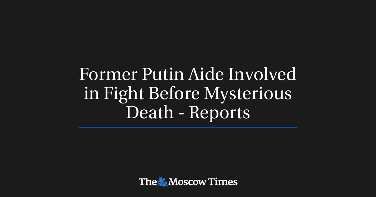 Mantan ajudan Putin terlibat dalam pertempuran sebelum kematian misterius