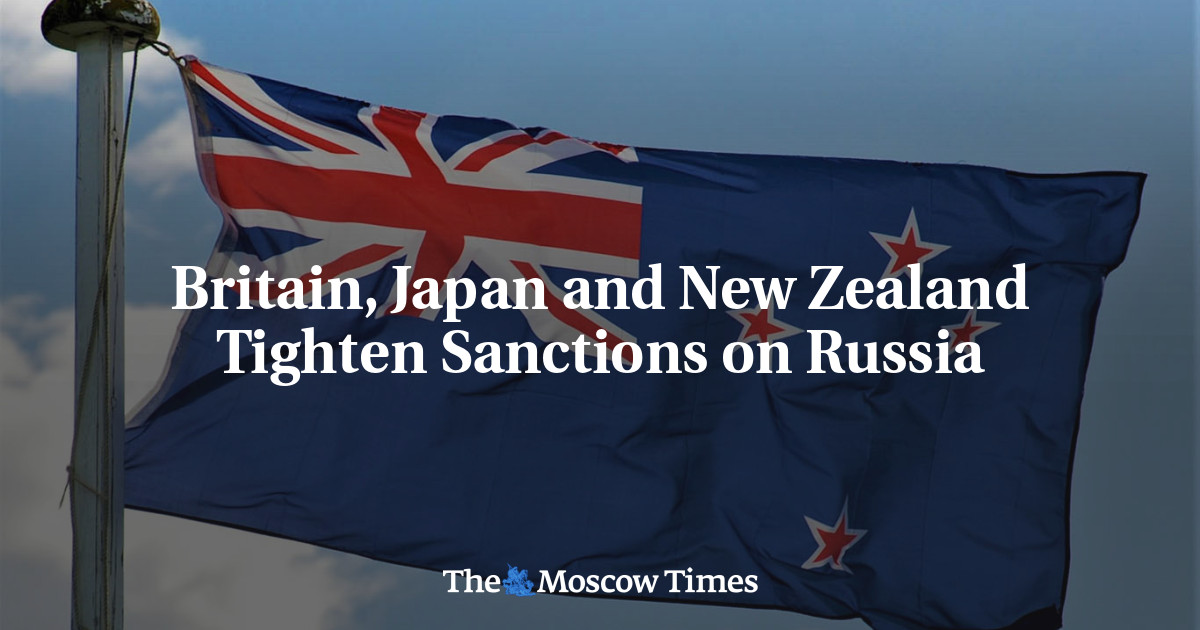 Britain, Japan and New Zealand Tighten Sanctions on Russia