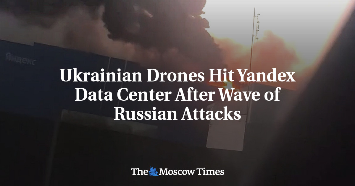 Ukrainian Drones Hit Yandex Data Center After Wave of Russian Attacks