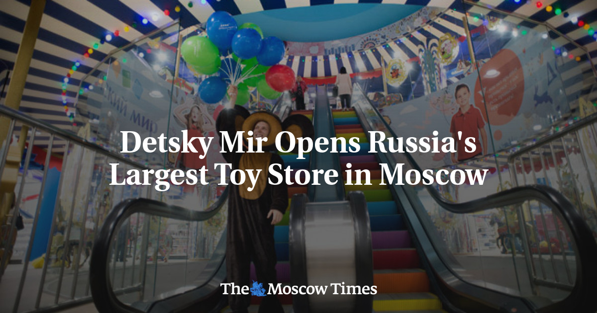 Detsky Mir membuka toko mainan terbesar Rusia di Moskow