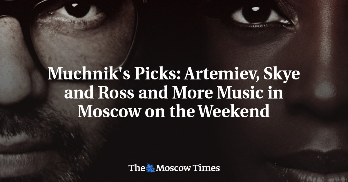 Artemiev, Skye dan Ross dan lebih banyak musik di Moskow akhir pekan ini
