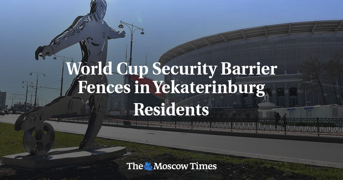 Pagar keamanan Piala Dunia di warga Yekaterinburg