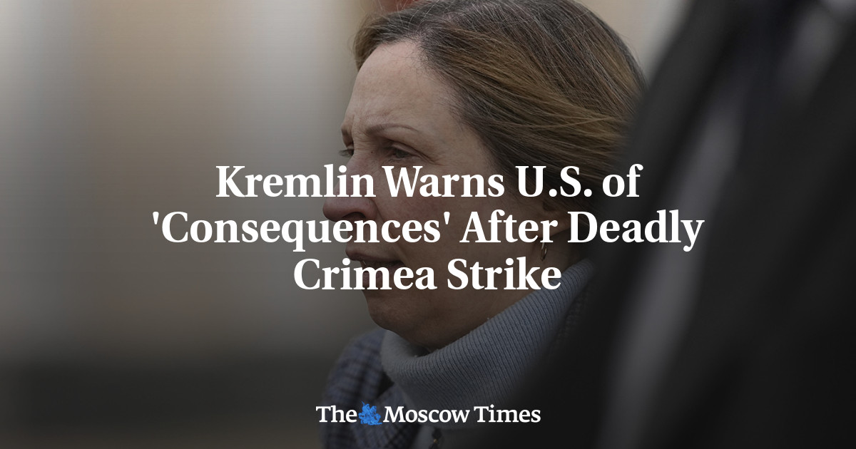 Kremlin Warns U.S. of 'Consequences' After Deadly Crimea Strike - The  Moscow Times