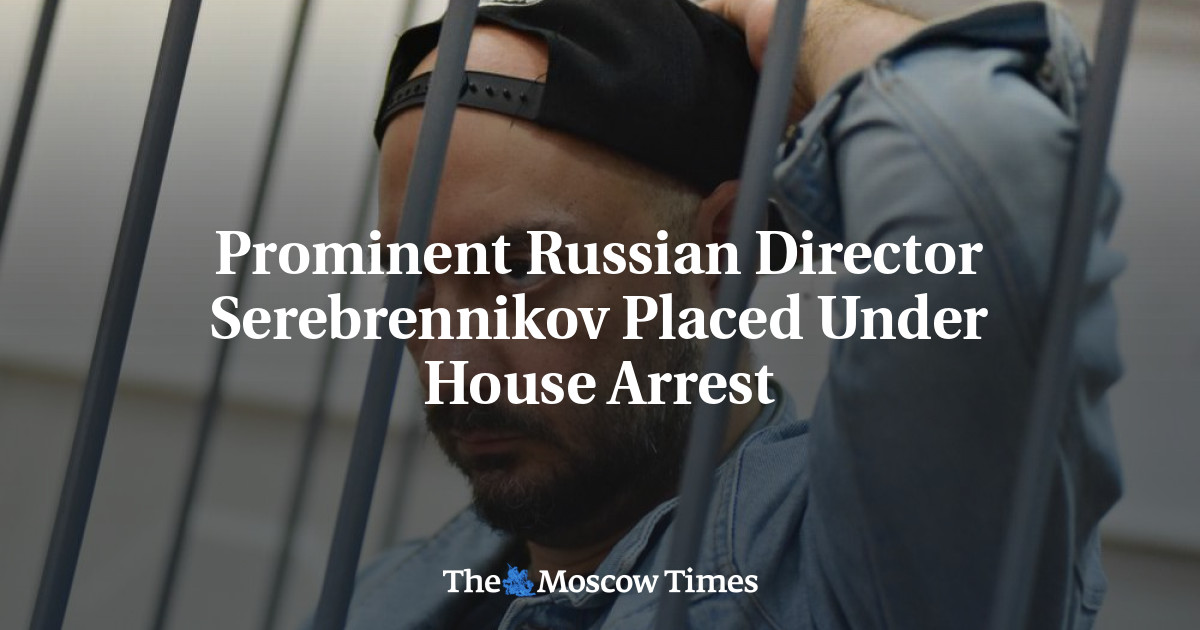 Sutradara terkemuka Rusia Serebrennikov ditempatkan di bawah tahanan rumah