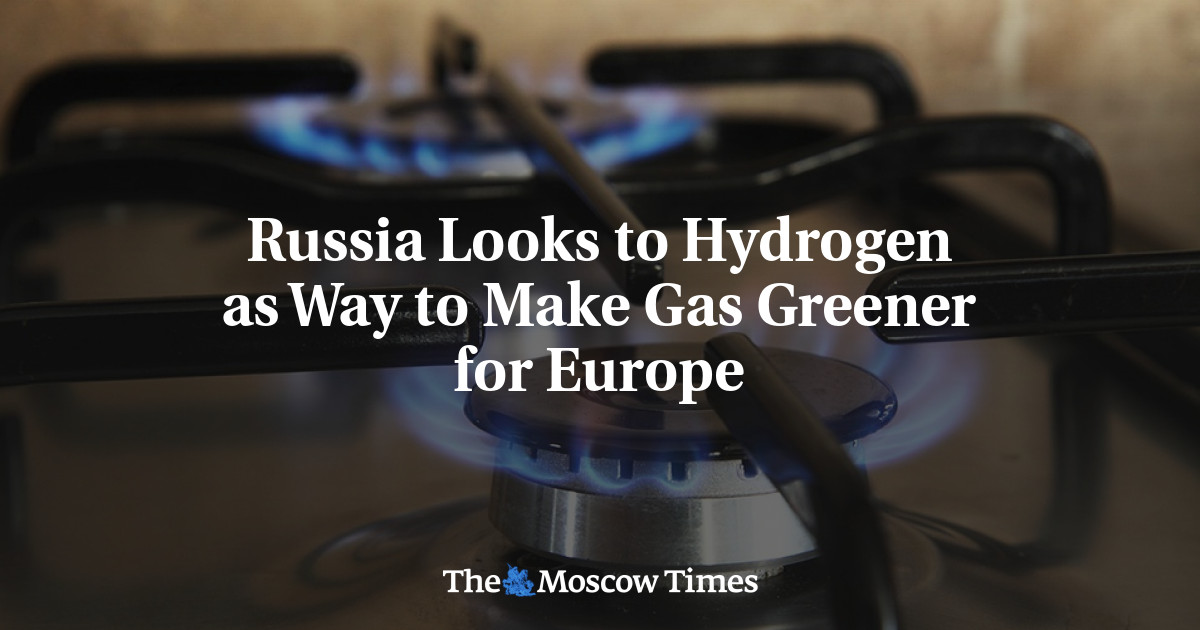 Rusia memandang hidrogen sebagai cara untuk membuat gas lebih ramah lingkungan bagi Eropa