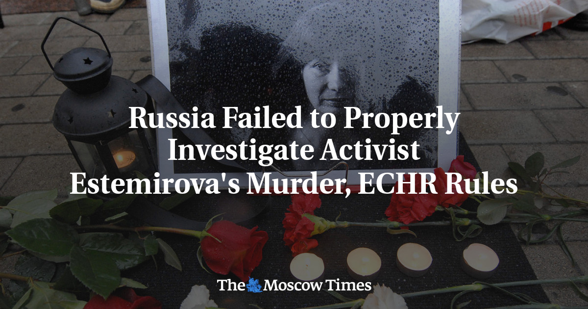 Rusia gagal menyelidiki pembunuhan aktivis Estemirova dengan benar, sesuai aturan ECHR